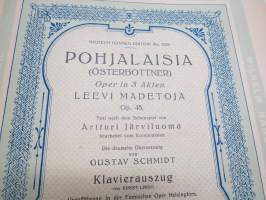 Pohjalaisia (Österbottner) Oper in 3 Akten - Leevi Madetoja Op. 45. Artturi Järviluoma -libretto, oopperan tekstit ja nuotit
