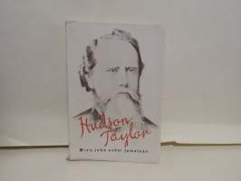 Hudson Taylor - Mies, joka uskoi Jumalaan