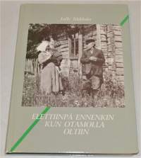 Elettiinpä ennenkin kun Otamolla oltiin