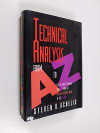 Technical Analysis from A to Z - Covers Every Trading Tool-- from the Absolute Breadth Index to the Zig Zag