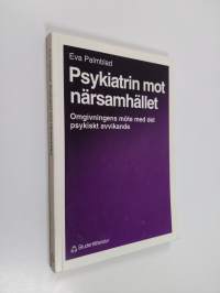 Psykiatrin mot närsamhället : omgivningens möte med det psykiskt avvikande