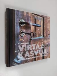 Vuosisata virtaa ja kasvua : Leppäkosken Sähkö Oy 1919–2019 - Virtaa ja kasvua - Leppäkosken Sähkö Oy 1919–2019