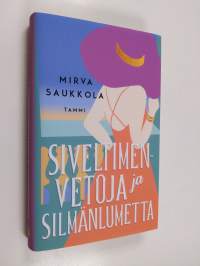 Siveltimenvetoja ja silmänlumetta