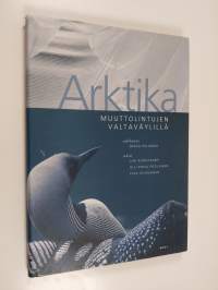 Arktika : muuttolintujen valtaväylillä