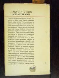 Harvoin mekin ansaitsemme