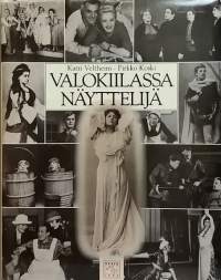 Valokiilassa näyttelijä. (Kuvateos, teatteri, elokuva)