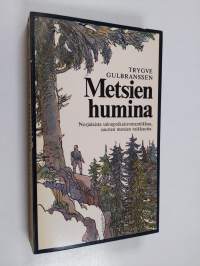 Metsien humina : Tarinoita 1760-luvulta v:n 1810 paikkeille