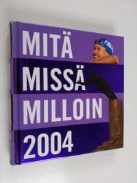 Mitä missä milloin 2004 : kansalaisen vuosikirja