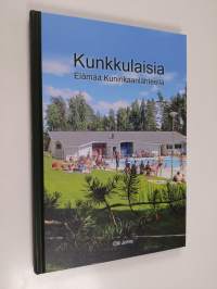 Kunkkulaisia : elämää Kuninkaanlähteellä - Elämää Kuninkaanlähteellä