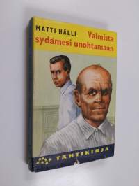 Valmista sydämesi unohtamaan