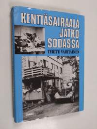 Kenttäsairaala jatkosodassa : B/39. KS:n vaiheita 1941-1944