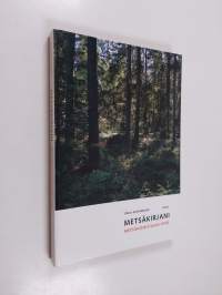 Metsäkirjani : metsänomistajan opas