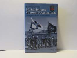 Me tahdoimme suureksi Suomenmaan - Akateemisen Karjala-Seuran historia 1