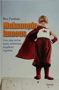Muksuopin lumous - Uusi tapa auttaa lapsia voittamaan psyykkiset ongelmat. (Lasten ongelmat, käyttäytymispsykologia)