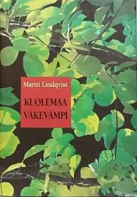 Kuolemaa väkevämpi. (Elämänkokemus, suru, poisnukkuminen)