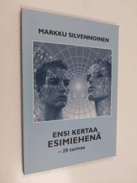 Ensi kertaa esimiehenä : 20 tarinaa (signeerattu, tekijän omiste)