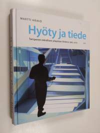 Hyöty ja tiede : Tampereen teknillisen yliopiston historia 1965-2015