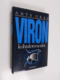 Viron kohtalonvuodet : Viron kansan vaiheet vv 1939-1944