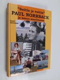 &quot;Soitin ja voitin&quot; : Paul Norrback ja hänen maailmansa (signeerattu)