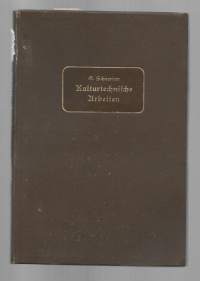 Georg Schewior/	Des Landwirts kulturtechnische Arbeiten, umfassend das Feldmessen, den Erd- und Wegebau, Durchlässe und kleine Brücken..1913