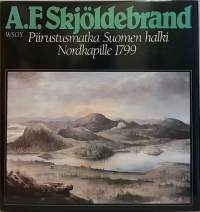 Piirustusmatka Suomen halki Nordkapille 1799. Taidekirja, matkat)