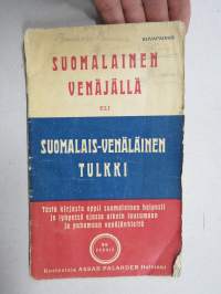 Suomalainen Venäjällä eli Suomalais-venäläinen tulkki - Tästä kirjasta oppii suomalainen helposti ja lyhyessä ajassa oikein lausumaan ja puhumaan venäjänkieltä