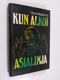 Kun alkoi asialinja