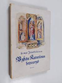 Pyhän Katariinan hopeavyö : kertomuksia 1500-1700-luvulta