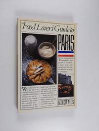 The Food Lover&#039;s Guide to Paris