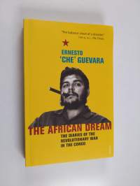 The African Dream - The Diaries of the Revolutionary War in the Congo