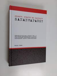 Suojattu, suvaittu vai sanktioitu sananvapaus? : oikeushistoriallinen tutkimus 1960- ja 1970-lukujen yhteiskunnallisen ja kulttuurisen murroksen vaikutuksesta suo...