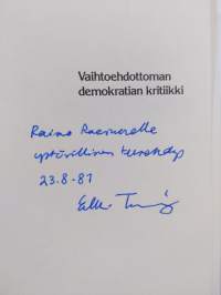 Vaihtoehdottoman demokratian kritiikki (signeerattu, tekijän omiste)