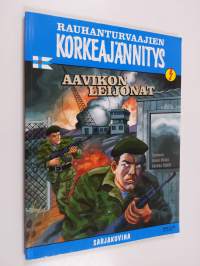Aavikon leijonat : rauhanturvaajien korkeajännitys