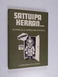 Sattuipa kerran... : kaskuja Lappeenrannasta