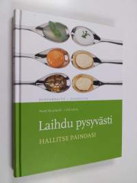 Laihdu pysyvästi : hallitse painoasi