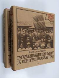 Työväenkaartien synty ja kehitys punakaartiksi 1917-18 ennen kansalaissotaa 1-2