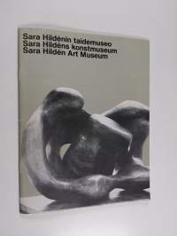 Kimmo Kaivanto : Sara Hildénin taidemuseo = Sara Hildéns konstmuseum = Sara Hildén Art Museum : Sara Hildénin taidemuseon avajaisnäyttely 10.2.1979