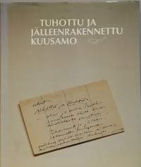 Tuhottu ja jälleen rakennettu Kuusamo - Kuvia sodan tuhoista ja rauhan rakentamisesta. (Valokuvateos, sotahistoria, paikallishistoria)