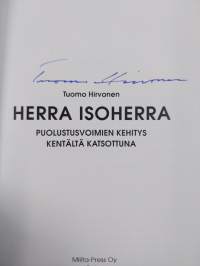 Herra isoherra : puolustusvoimien kehitys kentältä katsottuna (signeerattu)