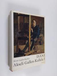 Isäni Akseli Gallen-Kallela 1, Vuoteen 1890 : 74 liitekuvaa (7 moniväristä)