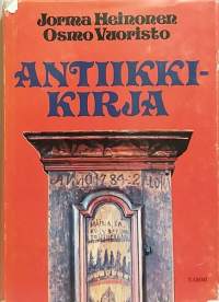 Antiikkikirja. Kotimaisten asiantuntijoiden laatima tietokirja antiikkiesineistä. (Esinekulttuuri, tyylien historiaa)