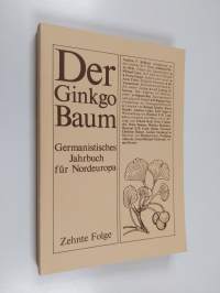 Der Ginkgo Baum : germanistisches Jahrbuch für Nordeuropa 10. Folge