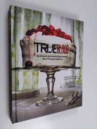 True blood : syötävää, juotavaa ja purtavaa Bon Tempsin tapaan