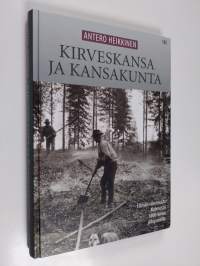 Kirveskansa ja kansakunta : elämän rakennusta Kuhmossa 1800-luvun jälkipuolella