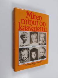 Miten minut on kasvatettu