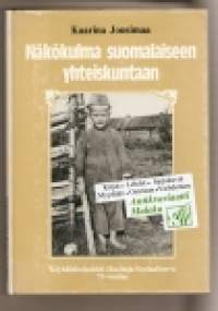 Näkökulma suomalaiseen yhteiskuntaan - Köyhäinhoitolehti - Huoltaja - Sosiaaliturva 75-vuotias 1912-1987