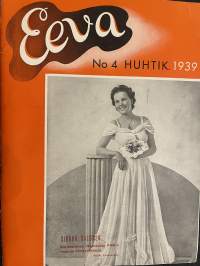 Eeva 1939 nr 4 - Sirkka Salonen kotimaisessa iltapuvussa PMK:n mannekiininäytöksessä, Neljä naista puhuu kevyesti vakavasta asiasta, ym.