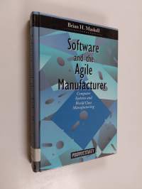 Software and the agile manufacturer : computer systems and world class manufacturing