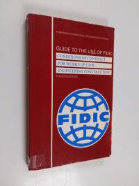 Guide to the use of FIDIC conditions of contract for works of civil engineering construction