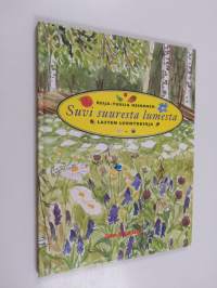Suvi suuresta lumesta : lasten luontokirja